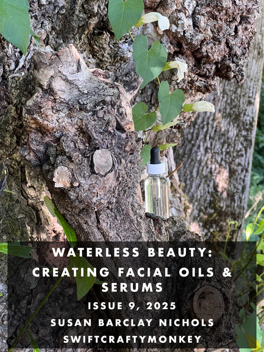 Waterless Beauty - Creating facial oils and serums